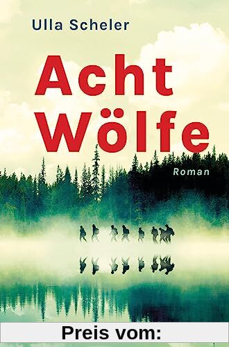 Acht Wölfe: Roman